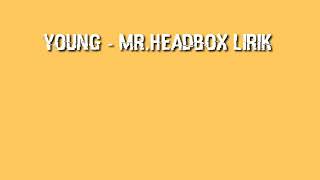 Download lagu Young Mr.HeadBox(Lyric - Lyric Video) mp3