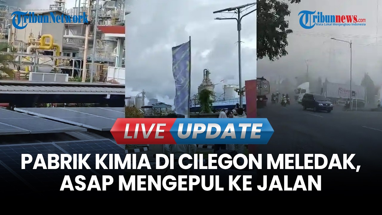 LIVE UPDATE | Pabrik Kimia PT MCCI Cilegon Meledak, Puslabfor Bareskrim Polri Lakukan Olah TKP