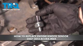 How to Replace Engine Knock Sensor 2007-2013 Acura MDX