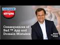 30 Consequences of Bad TM App and Domain Mistakes