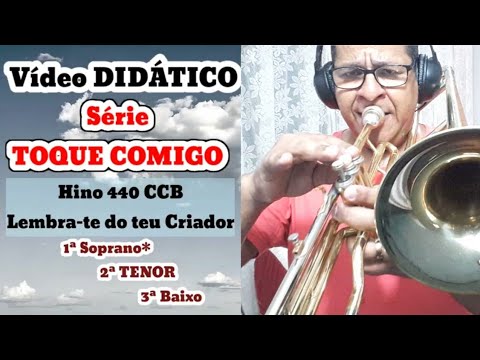 440 CCB Lembra-te do teu Criador "Vídeo DIDÁTICO - Série TOQUE COMIGO" Vildomar Miquilino Trombone