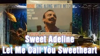 Sweet Adeline = Let Me Call You Sweetheart = Mitch Miller And The Gang = More Sing Along With Mitch