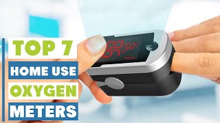 Top 7 Oxygen meters for Home Use: Ultimate Buyer’s Guide