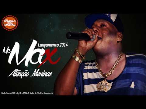 Mc Max - Atenção Meninas - Música Nova 2014 (Dj's Charmozinho & Jhonata Sg) Lançamento 2014