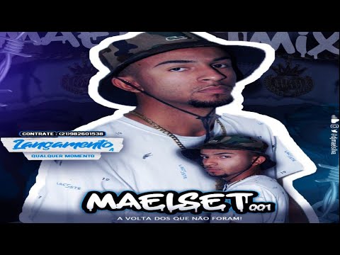 MAELSET 001 A VOLTA DOS QUE NÃO FORAM DJ MAEL SILVA ( LANÇAMENTO 2022 )
