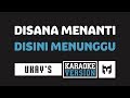 Karaoke Ukay S Disana Menanti Disini Menunggu