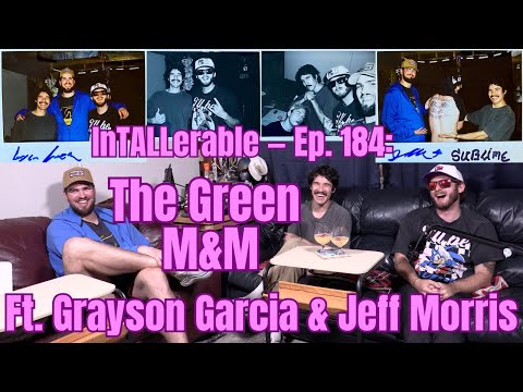 Ep. 184: The Green M&M (Ft. Grayson Garcia & Jeff Morris)