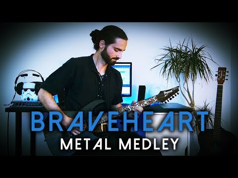 Braveheart - METAL COVER/MEDLEY