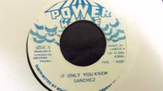sanchez if you only knew