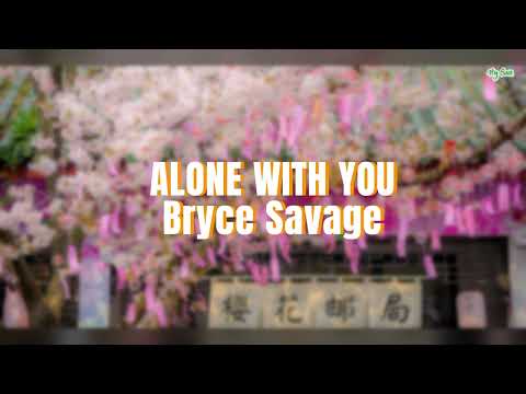 Bryce Savage - Alone With You - [Vietsub + Lyrics]