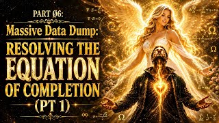 PART Ø6: Massive Data Dump: Resolving The Equation Of Completion (Part 1)