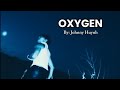 OXYGEN By Johnny Huynh Slowed Reverb