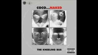 The Kneeling Bus - Coco (Finn's Test Tape No. 3)