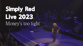 Simply Red Live 2023  Money&#39;s too tight
