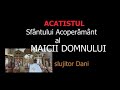 Acatistul Sfantului Acoperamant Al Maicii Domnului Slujitor Dani