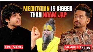 Udit Arora podcast| naam jap  vs meditation: with truly work| Sherdul pandit with Udit Arora MQDEFAULT Thumbnail