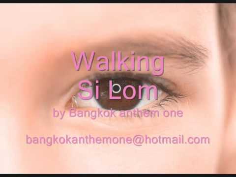 Bangkok Anthem One - Walking Si Lom