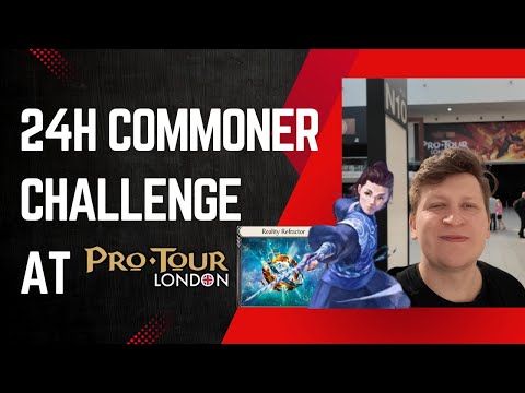 Exploring the COMMONER Format & Play the Goldfoil Event @ Pro Tour London| Reality Refractor Enigma?