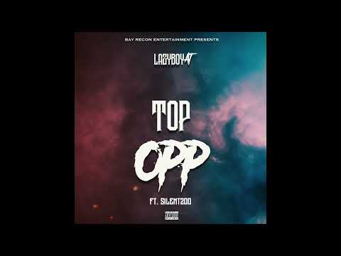 LazyBoyAT ft. Silent200 - Top Opp (Official Audio) Prod by @HoodWil