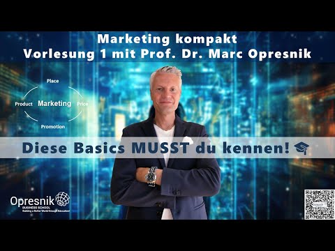 Marketing in a nutshell: You MUST know these basics! Marketing Lecture 1 with Prof. Marc Opresnik 🎓