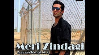 Meri Zindagi - Azeem KKhan