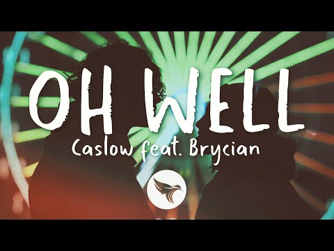 Caslow & Brycian - Oh Well (Official Lyric Video)
