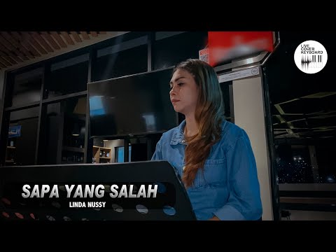 Linda Nussy - SAPA YANG SALAH (LIVECOVERKEYBOARD) 🎹🎙