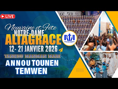 9ème jour de la Neuvaine à Notre Dame d'Altagrâce | RADIO TELE ALTAGRACE - Mardi 20 Janvier 2026