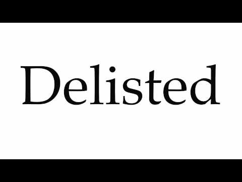 How to Pronounce Delisted