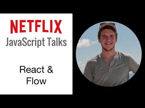 Netflix JavaScript Talks - React & Flow