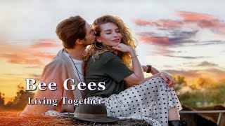 Bee Gees   Living Together HD Tradução