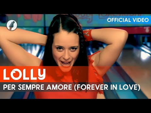 Lolly - Per Sempre Amore (Forever In Love) [Official Video]