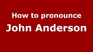 How to pronounce John Anderson