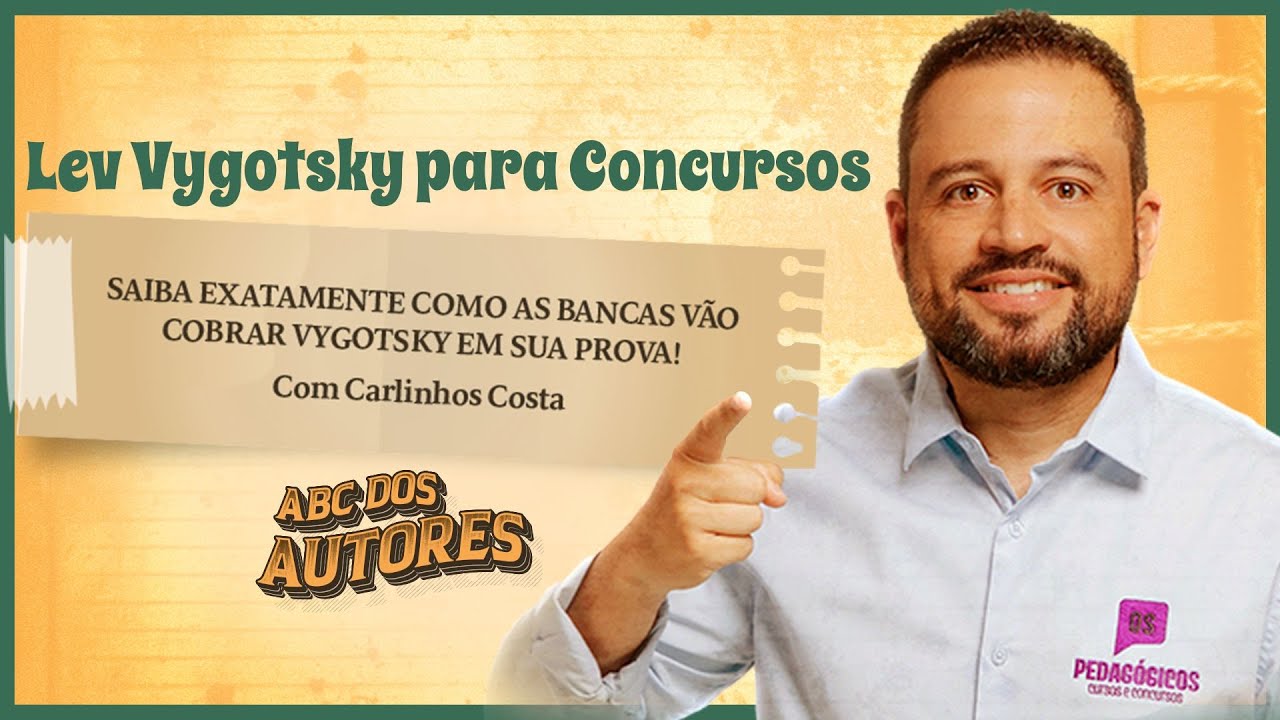 ABC dos Autores - Lev Vygotsky para Concursos | Carlinhos Costa