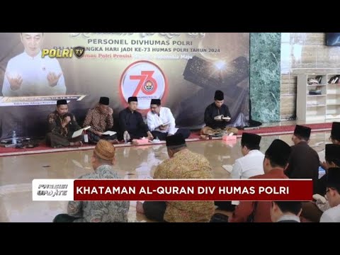 PRESISI UPDATE: KHATAMAN AL-QURAN DIV HUMAS POLRI 23/10/2024 16.00