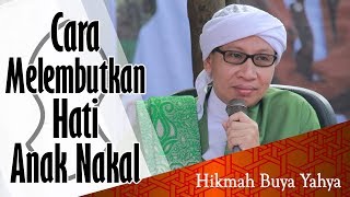 Download lagu Cara Melembutkan Hati Anak Nakal - Hikmah Buya Yahya mp3