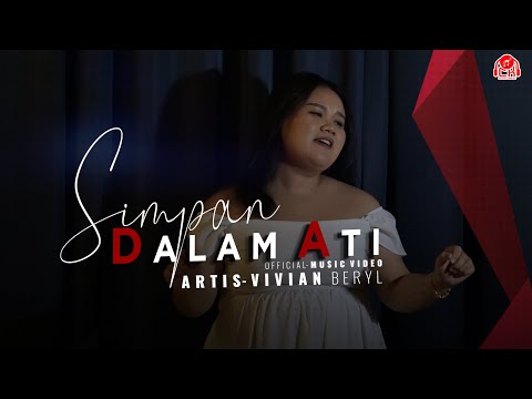 SIMPAN DALAM ATI - VIVIAN BERYL (OFFICIAL MUSIC VIDEO)