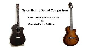 Video thumbnail for Nylon Hybrid Sound Comparison - Cort Sunset Nylectric Deluxe Vs Cordoba Fusion 14 Rose by Beach Bar Louie