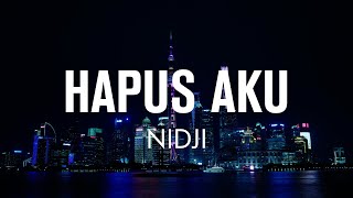 Download lagu Hapus Aku - Nidji (Lirik) mp3 Download lagu Hapus Aku - Nidji (Lirik) mp3