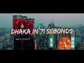 Dhaka In 71 Seconds 🔥