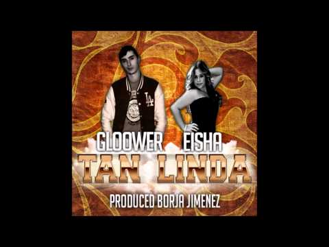 Glower ft. Eisha - Tan Linda // Reggaeton R&B 2014