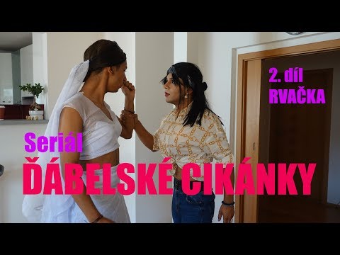 Seriál ĎÁBELSKÉ CIKÁNKY - 2. díl - RVAČKA!
