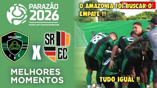 Amazonia x Santa Rosa - Melhores Momentos - Gols - Parazão 2026
