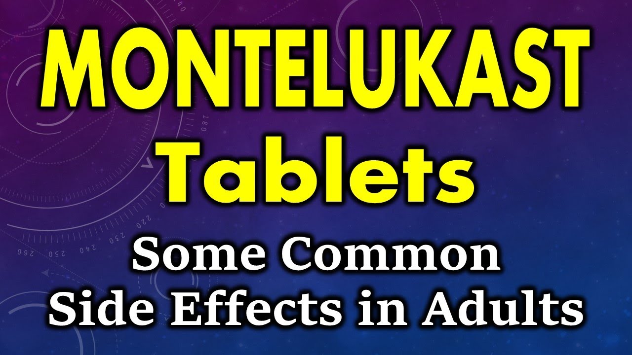 Montelukast side effects | common side effects of montelukast | Montelukast tablet side effects