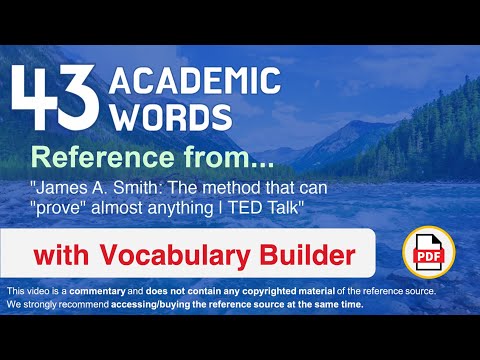 43 Academic Words Ref from "James A. Smith: The method that can "prove" almost anything | TED Talk"
