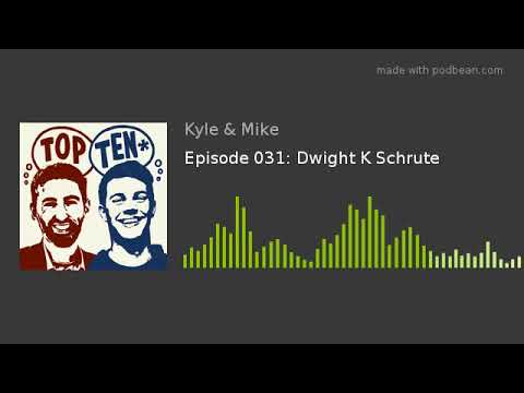 Episode 031: Dwight K Schrute