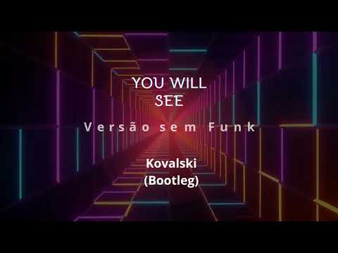 You Will See - Kovalski - (Bootleg)