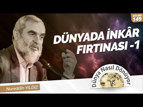 DÜNYADA İNKÂR FIRTINASI [1] | Dünya Nasıl Dönüyor? 149.Bölüm