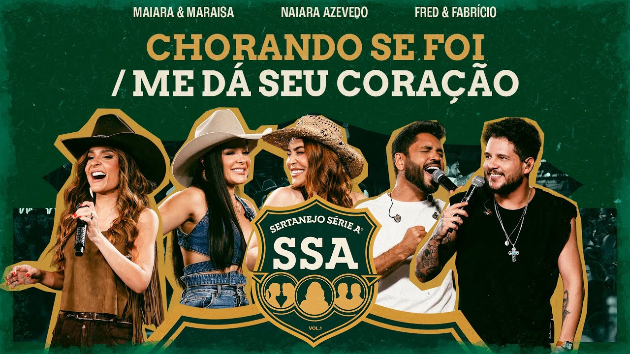 Maiara & Maraisa, Naiara, Fred & Fabricio - CHORANDO SE FOI/ ME DÁ SEU CORAÇÃO [ SERTANEJO SÉRIE A ]