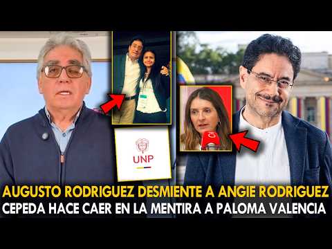 🚨¡OJO! AUGUSTO RODRIGUEZ (UNP) DESMIENTE A ANGIE RODRIGUEZ.CEPEDA HACE CAER EN LA MENTIRA A PALOMA